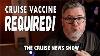 Here We Go Cruise Line Announces Proof Of Vaccination Requirement Breaking Cruise News
