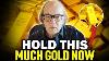 This Is The Big One For Gold How Many Ounces Of Gold U0026 Silver Are You Holding Jim Rickards